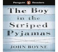 John Boyne Penguin Readers Level 4: The Boy in Striped Pyjamas (ELT Graded in White John Boyne White