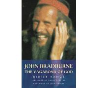 John Bradburne: The Vagabond of God
