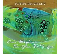 John Bradley Dear Morpheus, The Glue That Is You Paperback Book John Bradley Multicolor
