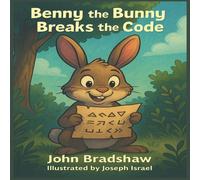 John Bradshaw Benny the Bunny Breaks the Code Paperback Book John Bradshaw Multicolor