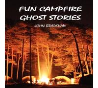 John Bradshaw FUN CAMPFIRE GHOST STORIES Paperback Book John Bradshaw Multicolor