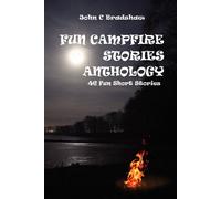 John Bradshaw FUN CAMPFIRE STORIES ANTHOLOGY Paperback Book John Bradshaw Multicolor