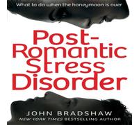 John Bradshaw Post-Romantic Stress Disorder Paperback Book John Bradshaw Multicolor