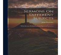 John Brandon Sermons On Different Subjects: With Devout Meditations and John Brandon Multicolor