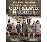 John Breslin Sarah-Anne Buckley Old Ireland in Colour (Paperback)