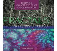 John Briggs Fractals: The Patterns of Chaos: Discovering a New Aesthetic of in White John Briggs White