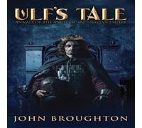 John Broughton Ulf's Tale: Annals of the Anglo-Scandinavian Empire Hardcover Book John Broughton Multicolor