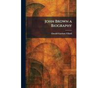 John Brown a Biography