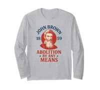John Brown Abolition by Any Means 1859 History Long Sleeve T-Shirt