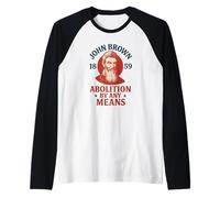 John Brown Abolition by Any Means 1859 History Raglan Baseball Tee