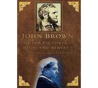 John Brown : Queen Victoria's Highland Servant