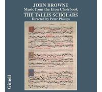 Tallis Scholars - Browne - Music from the Eton Choirbook
