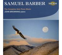 John Browning - Samuel Barber: The Complete Solo Piano Music