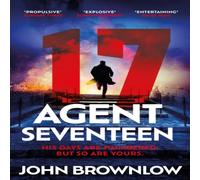 John Brownlow Agent Seventeen : The Richard & Judy Summer 2023 pick - the most John Brownlow Multicolor