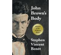 John Brown's Body (Winner of the Pulitzer Prize)