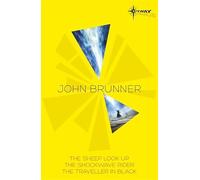 John Brunner SF Gateway Omnibus: The Sheep Look Up, The Shockwave Rider, The Traveller in Black (Sf Gateway Library)