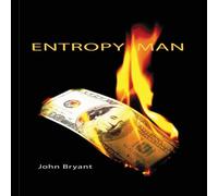 John Bryant Entropy Man Paperback Book John Bryant Multicolor
