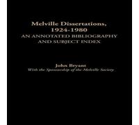 John Bryant Melville Dissertations, 1924-1980: An Annotated Bibliography and John Bryant Multicolor