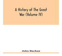 John Buchan A history of the great war (Volume IV) Paperback Book John Buchan Multicolor