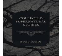 John Buchan Collected Supernatural Stories Paperback Book in White John Buchan White