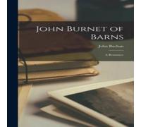 John Buchan John Burnet of Barns; a Romance Hardcover Book John Buchan Multicolor