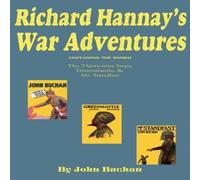 John Buchan Richard Hannay's War Adventures: The 39 Steps, Greenmantle, & Mr John Buchan Multicolor
