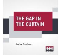 John Buchan The Gap In The Curtain Paperback Book John Buchan Multicolor