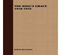 John Buchan The King's Grace 1910-1935 Paperback Book John Buchan Multicolor