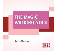 John Buchan The Magic Walking-Stick Paperback Book John Buchan Multicolor