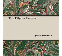 John Buchan The Pilgrim Fathers Paperback Book John Buchan Multicolor