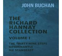 John Buchan The Richard Hannay Collection - Volume I - The Thirty-Nine Steps John Buchan Multicolor