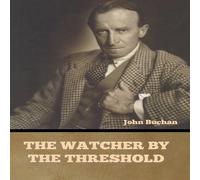John Buchan The Watcher by the Threshold Hardcover Book John Buchan Multicolor