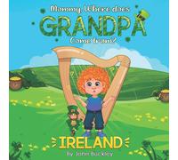 John Buckley Mommy, Where does Grandpa come from?: Ireland Paperback Book John Buckley Multicolor