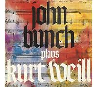 John Bunch - Plays Kurt Weill