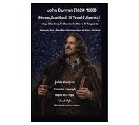 John Bunyan (1628-1688) Pêşveçûna Hacî, Bi Tevahî Jiyankirî: Di Cîhaneke Tevlihev û Tengas de Li Rêyeke Teng Dimeşin (4)