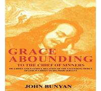 John Bunyan Grace Abounding to the Chief of Sinners: Or a Brief & Faithful John Bunyan Multicolor