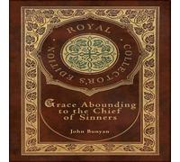 John Bunyan Grace Abounding to the Chief of Sinners (Royal Collector's John Bunyan Multicolor