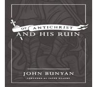 John Bunyan Of Antichrist, & His Ruin Paperback Book John Bunyan Multicolor