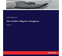 John Bunyan The Child's Pilgrim's Progress:Vol. 2 Paperback Book John Bunyan Multicolor