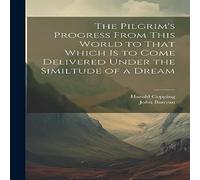 John Bunyan The Pilgrim's Progress From This World to That Which is to Come in White John Bunyan White