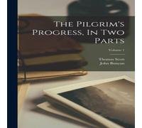 John Bunyan The Pilgrim's Progress, In Two Parts; Volume 1 Paperback Book John Bunyan Multicolor
