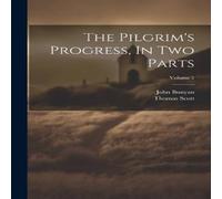 John Bunyan The Pilgrim's Progress, In Two Parts; Volume 2 Book - Paperback John Bunyan Multicolor