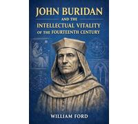 John Buridan and the Intellectual Vitality of the Fourteenth Century