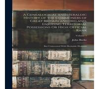John Burke A Genealogical & Heraldic History of the Commoners of Great John Burke Multicolor