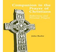 John Burke Companion to the Prayer of Christians: Reflections & Personal John Burke Multicolor