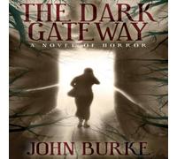 John Burke The Dark Gateway: A Novel of Horror Paperback Book John Burke Multicolor