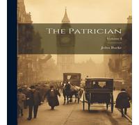 John Burke The Patrician; Volume I Paperback Book John Burke Multicolor
