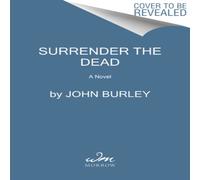 John Burley Surrender the Dead Paperback Book John Burley Multicolor