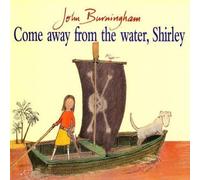 John Burningham Come Away From The Water, Shirley Paperback Book John Burningham Multicolor