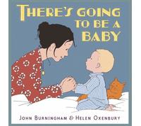 John Burningham There's Going to Be a Baby (Hardback)